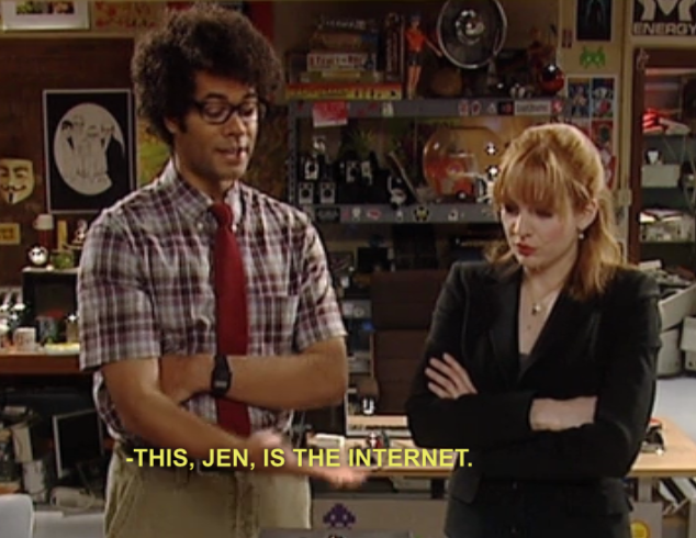 The IT Crowd - "This, Jen, is the Internet"